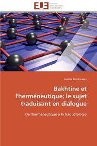 Bakhtine Et l'Herm�neutique