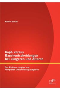 Kopf- versus Bauchentscheidungen bei Jüngeren und Älteren