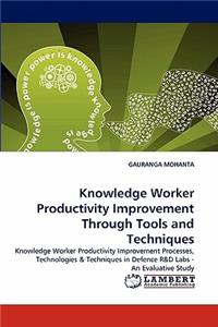 Knowledge Worker Productivity Improvement Through Tools and Techniques