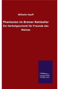 Phantasien im Bremer Ratskeller