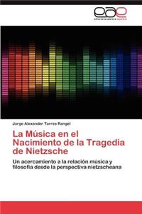 La Musica En El Nacimiento de La Tragedia de Nietzsche