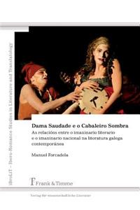 Dama Saudade E O Cabaleiro Sombra. as Relacions Entre O Imaxinario Literario E O Imaxinario Nacional Na Literatura Galega Contemporanea