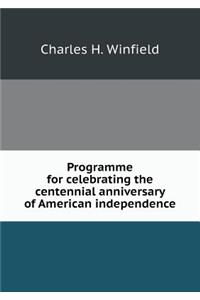 Programme for Celebrating the Centennial Anniversary of American Independence