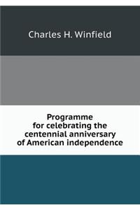 Programme for celebrating the centennial anniversary of American independence