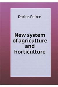 New system of agriculture and horticulture