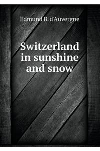 Switzerland in sunshine and snow