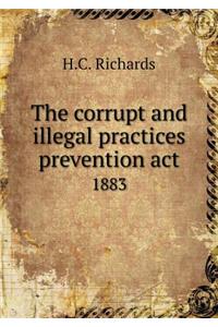 The Corrupt and Illegal Practices Prevention ACT 1883