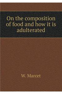 On the Composition of Food and How It Is Adulterated
