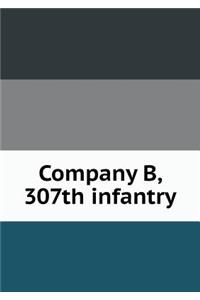Company B, 307th Infantry