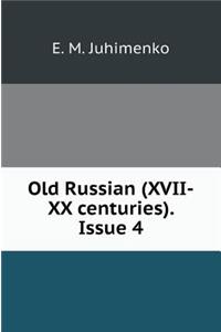 Old Russian (XVII-XX Centuries.). Issue 4