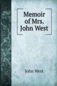 Memoir of Mrs. John West