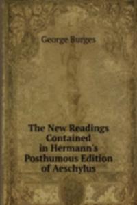 New Readings Contained in Hermann's Posthumous Edition of Aeschylus