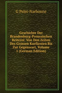 Geschichte der Brandenburg-Preussischen Reiterei