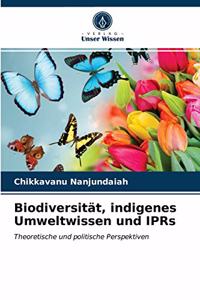 Biodiversität, indigenes Umweltwissen und IPRs