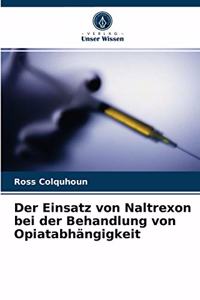 Der Einsatz von Naltrexon bei der Behandlung von Opiatabhängigkeit
