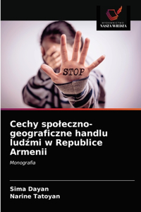 Cechy spoleczno-geograficzne handlu ludźmi w Republice Armenii