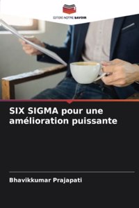 SIX SIGMA pour une amélioration puissante