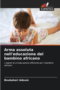 Arma assoluta nell'educazione del bambino africano