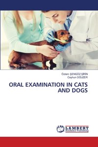 Oral Examination in Cats and Dogs
