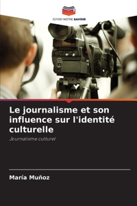 journalisme et son influence sur l'identité culturelle