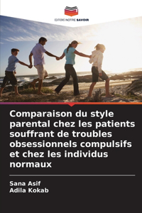 Comparaison du style parental chez les patients souffrant de troubles obsessionnels compulsifs et chez les individus normaux