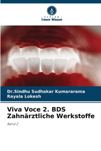 Viva Voce 2. BDS Zahnärztliche Werkstoffe