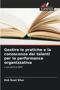 Gestire le pratiche e la conoscenza dei talenti per la performance organizzativa