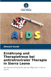 Ernährung und Therapietreue bei antiretroviraler Therapie in Sierra Leone