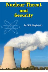 Nuclear Threat and Security