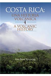 Costa Rica Una Historia Volcanica