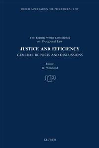 Justice and Efficiency:General Reports and Reports of Discussions