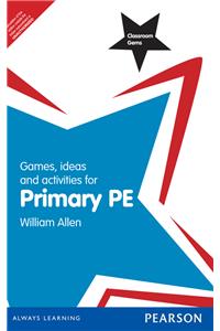 Classroom Gems: Games, Ideas and Activities for Primary PE