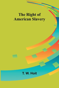 Right of American Slavery