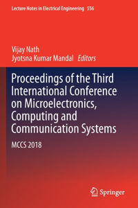 Proceedings of the Third International Conference on Microelectronics, Computing and Communication Systems