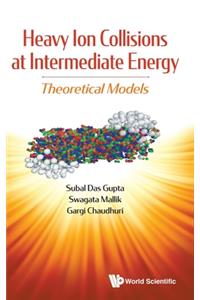 Heavy Ion Collisions at Intermediate Energy: Theoretical Models