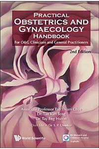 Practical Obstetrics and Gynaecology Handbook for O&g Clinicians and General Practitioners (2nd Edition)