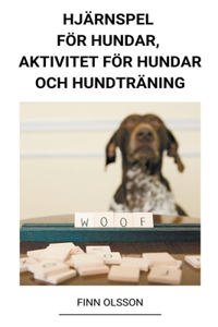 Hjärnspel för Hundar, Aktivitet för Hundar och Hundträning