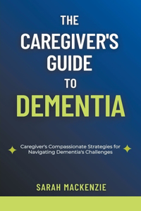 Caregiver's Guide to Dementia