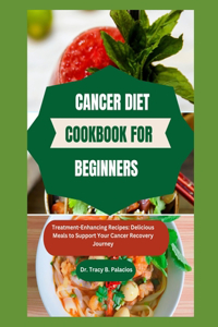 Cancer Diet Cookbook for Beginners