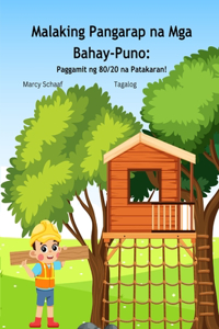 Malaking Pangarap na Mga Bahay-Puno
