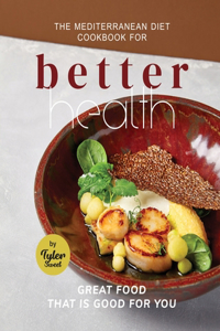 Mediterranean Diet Cookbook for Better Health