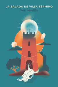 La balada de Villa Término