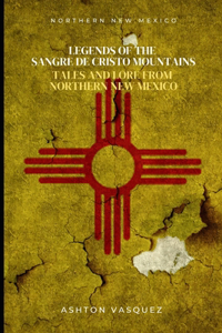 Legends of the Sangre de Cristo Mountains