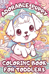 Adorable Puppy Coloring Book For Toddlers