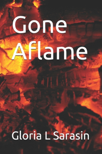 Gone Aflame