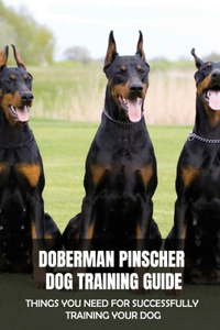 Doberman Pinscher Dog Training Guide