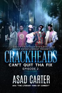 Crackheads, Can't Quit Tha Fix