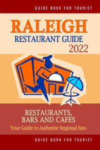 Raleigh Restaurant Guide 2022