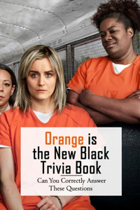 Orange is the New Black Trivia Book