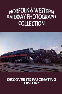 Norfolk & Western Railway Photograph Collection